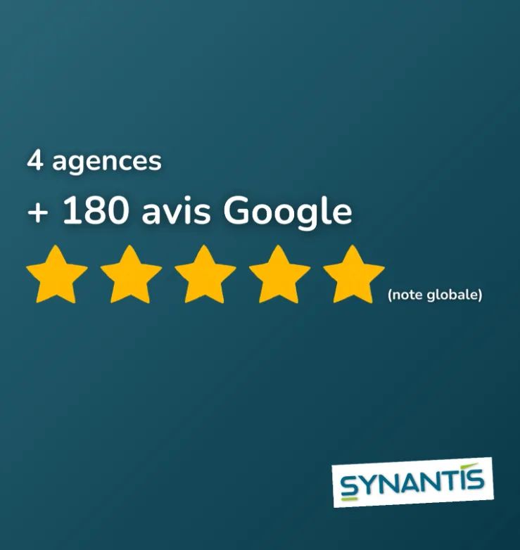 Synantis : 4 agences, plus de 180 avis Google, note globale de 5 étoiles